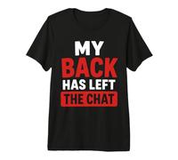 Simple Funny Gym Workout Quote My Back as Left The Chat Camiseta Premium
