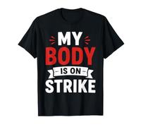 Simple Funny Gym Workout Quote My Body is on Strike Camiseta