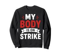 Simple Funny Gym Workout Quote My Body is on Strike Sudadera