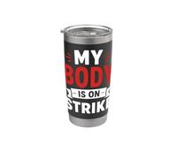 Simple Funny gym workout quote My body is on strike Vaso térmico de acero inoxidable de doble pared