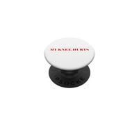 Simple Funny Gym Workout Quote My Knee Hurts PopSockets PopGrip Adhesivo