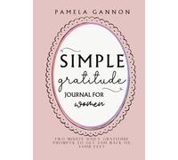 Simple Gratitude Journal for Women: Two Minute Daily Gratitude Prompts to Get You Back on Your Feet (The No Stress Project)