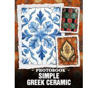 Simple Greek Ceramic Photo Book: Minimalistic Aegean Pottery Designs Showcased In Elegant Mediterranean Photography For Classic Grecian Decor Enthusiasts