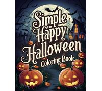 Simple Happy Halloween Coloring Book: Festive and Fun Halloween Scenes to Color for All Ages