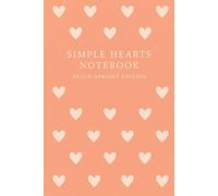 Simple Hearts Notebook - Peach Apricot Edition: A Cute Peach Aesthetic Heart Pattern Journal with 120 Lined Pages - Perfect for Girls, Teens, and Everyday School Notes