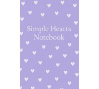 Simple Hearts Notebook - Purple Lavender Edition: Aesthetic Lavender Heart Pattern Journal with 120 Lined Pages for Teens, Students, and Everyday Note-Taking
