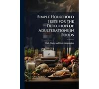Simple Household Tests for the Detection of Adulterations in Foods