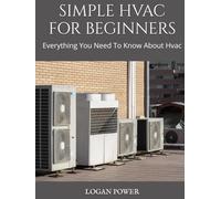 SIMPLE HVAC FOR BEGINNERS: Everything You Need To Know About Hvac