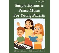 Simple Hymns & Praise Music For Young Pianists: Christian Piano Sheet Music for children (Beginner, Elementary Level )