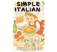 Simple Italian Recipes for Beginners