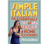 Simple Italian: The essentials of Italian home cooking