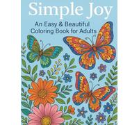 Simple Joy: An Easy & Beautiful Coloring Book for Adults