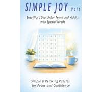Simple Joy - Volume 1: Easy Word Search for Teens and Adults with Special Needs: Simple & Relaxing Puzzles for Focus and Confidence (Simple Joy : Easy Word Search for Adults with Special Needs)