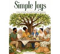 Simple Joys: Color & Relax Through Life's Little Pleasures (Gentle Coloring Collection)
