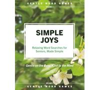 Simple Joys - Gentle Word Games Volume 2: Relaxing Word Searches for Seniors, Made Simple | Large-Print Word Search Book | Simple Brain Games with Big Font & Clear Layout