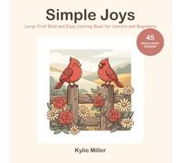Simple Joys: Large Print Bold and Easy Coloring Book for Seniors and Beginners