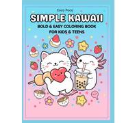 Simple Kawaii: Bold and Easy Coloring Book for Kids and Teens: Cute Animals and Tasty Japanese Treats with Thick Lines for Stress Relief (Coco Poco: Bold & Easy Coloring Books)