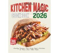 Simple Kitchen Magic Cookbook for 2026: Healthy Recipes That Bring Good Nutrition to Your New Year Table