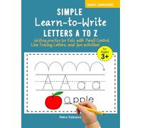 SIMPLE LEARN TO WRITE LETTERS A TO Z: Writing practice for Kids with Pencil Control, Line Tracing, Letters, and fun activities! (SIMPLE LEARN SERIES)