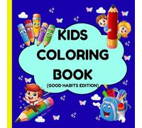 Simple Learning Kids Coloring Book for Kids: Educational Coloring Pages with Cute Kid and his Good Habits for Preschool Children ages 5-9 years