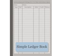 Simple Ledger Book: Cash Accounting Journal for Small Business Owners | 100 Pages | 8.5 × 11 in | Debit, Credit & Balance Logbook