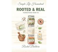 Simple life Homestead - Rooted and Real: Sister Cookbook to Feather & Fin: All about the Flavor (Alpha-Gal Kitchen)