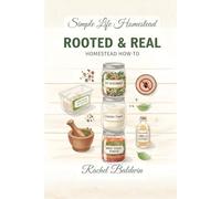 Simple life Homestead - Rooted and Real: Sister Cookbook to Feather & Fin: All about the Flavor (Alpha-Gal Kitchen)