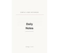 Simple Lined Notebook: 120 Pages for Daily Notes, Ideas & To-Do Lists: A Clean, Minimalist Journal for Writing, Planning, and Organizing Your Thoughts
