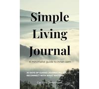 Simple Living Journal: A minimalist guide to inner calm