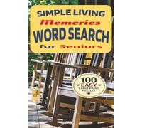 Simple Living Memories Word Search for Seniors: 100 Easy Large Print Puzzles to Relax, Unwind & Enjoy Simpler Times