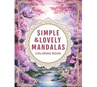 Simple & Lovely Mandalas Coloring Book: Elegant Mandala Patterns for Relaxation and Creativity