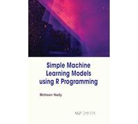 Simple Machine Learning Models Using R Programming