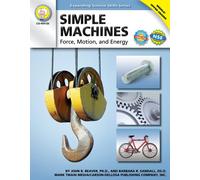 Simple Machines, Grades 6 - 12: Force, Motion, and Energy (Expanding Science Skills)
