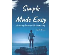 Simple Made Easy: Unlocking Genius for Smarter Living