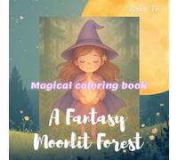 Simple Magical Coloring Book For Kids - A Fantasy Moonlit Forest