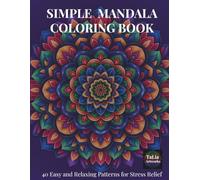 Simple Mandala Coloring Book: 40 Easy and Relaxing Patterns for Stress Relief