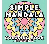 Simple Mandala Coloring Book: 50 Bold and Easy Mandalas for kids, teens, adults, and seniors. (Bold & Easy Mandala)