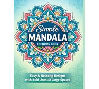 Simple Mandala Coloring Book for Relaxation and Stress Relief: Easy, Minimal Mandala Designs for Mindfulness, Calm, and Daily Peace for Women and Beginners