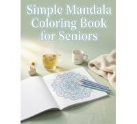 Simple Mandala Coloring Book for Seniors: Large Print Easy Designs for Beginners: 50 Relaxing Zen Mandalas to Reduce Stress & Anxiety | Promote ... Fun - Perfect Private Relaxation Time