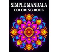 Simple mandala coloring book: Unique and Bold Mandala Coloring Book for Adults and Seniors, Bold and Easy,