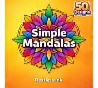 Simple Mandalas Coloring Book: 50 Mandala Designs for All Ages Kids Teens Adults and Beginners . A Practical Coloring Book for Daily Coloring and Creative Use