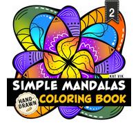 Simple Mandalas Coloring Book: Easy Relaxing Designs with Bold Lines and Open Spaces for Adults, Teens and Seniors - Square Mandala Patterns for Calm Creativity - 8.5 x 8.5 in