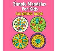 Simple Mandalas Coloring Book For Beginners, Teens and Adults with Easy and Simple Mandala Patterns: Large Print Pattern for Stress Relief and Relaxation (Coloring Books for Kids)