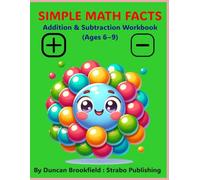 Simple Math Facts for Visual Learners: A Visual Math Workbook for Kids Ages 6-9 | Learn Addition Facts with Patterns, Games, and Fun Practice Activities for Homeschool or Classroom Learning