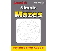 Simple Mazes for Kids Ages 7-10 - Level 2: 50 Fun Circular Maze Puzzles with 50 Solutions | Brain-Boosting Activity Book for Vacations, Travel, Camping & Leisure Time | 6 x 9 in