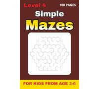 Simple Mazes for Kids Ages 7-10 - Level 4: 50 Challenging Hexagonal Maze Puzzles with 50 Solutions | Brain-Boosting Puzzle Book for Travel, Vacations & Quiet Time | 6 x 9 in