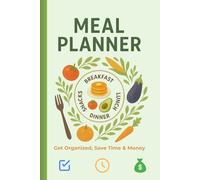 Simple Meal Planner: Easy Meal Planning and Healthy Living: 6×9 Inch Organizer with 120 Pages | Breakfast, Lunch, Dinner, Snacks, Grocery List, Health Tracker & Notes