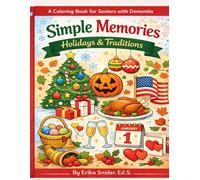 Simple Memories- Holidays & Traditions Volume 2: A Coloring Book for Seniors with Dementia (Simple Memories- A Coloring Book For Seniors With Dementia)