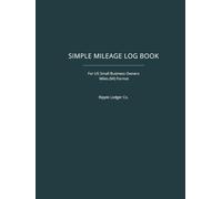 Simple Mileage Log Book: Undated 12-Month Vehicle Mileage Tracker for Self-Employed & Small Business Owners Miles Format