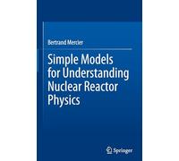 Simple Models for Understanding Nuclear Reactor Physics